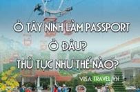 Làm Hộ Chiếu Ở Tây Ninh