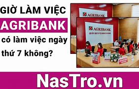 Ngân Hàng Agribank Thứ 7 Có Làm Không